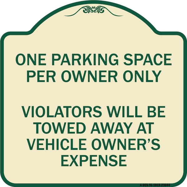 Reserved Parking One Parking Space Per Owner Violators Towed Away Veh Alum, 18" x 18", TG-1818-23044